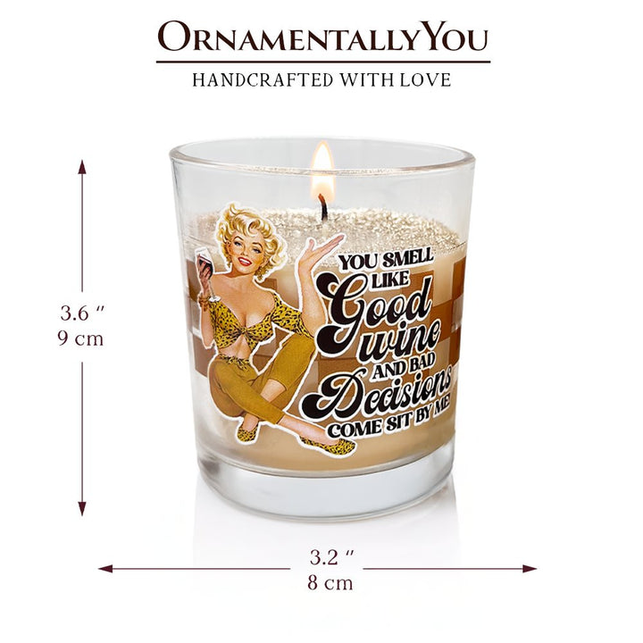 Retro Sass Candle You Smell Like Good Wine and Bad Decisions, Funny Housewife Gift Candles OrnamentallyYou
