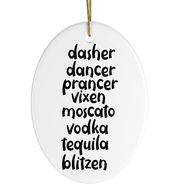 Dasher Dancer Prancer Vixen Moscato Vodka Tequila Blitzen Ornament Ceramic Ornament OrnamentallyYou
