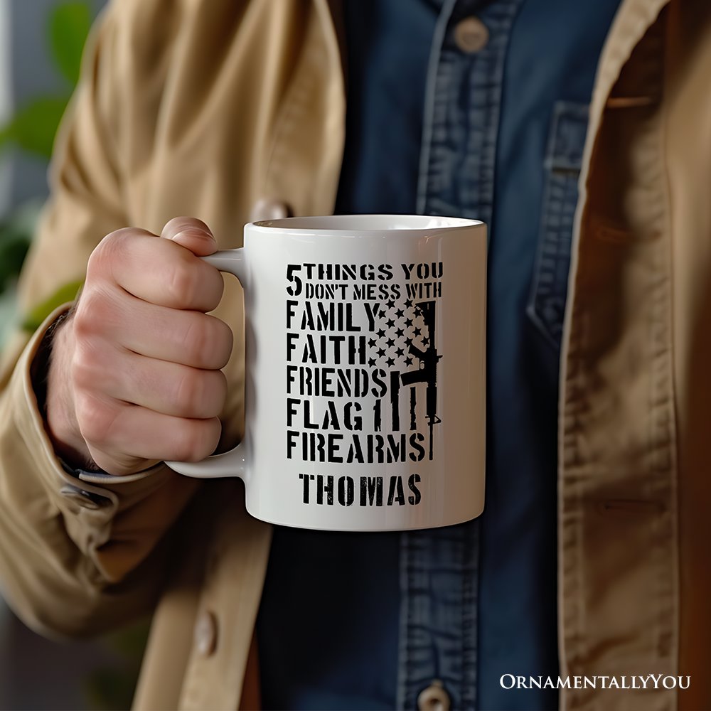 5 Things You Don’t Mess With Dad Personalized Mug, Patriotic Father Gift with Custom Name Personalized Ceramic Mug OrnamentallyYou