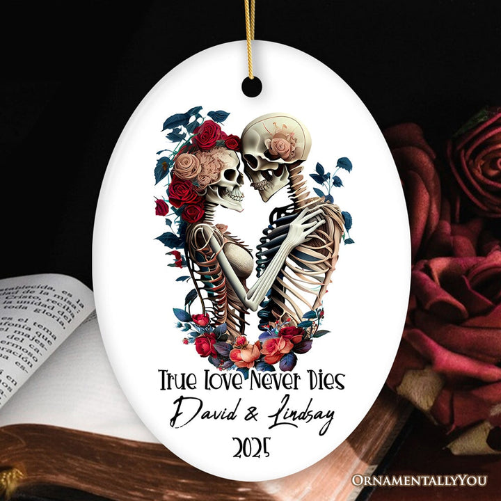 True Love Never Dies Personalized Skeleton Lovers Ornament, Romantic Goth Emo Gift for Girlfriend and Boyfriend Ceramic Ornament OrnamentallyYou Oval