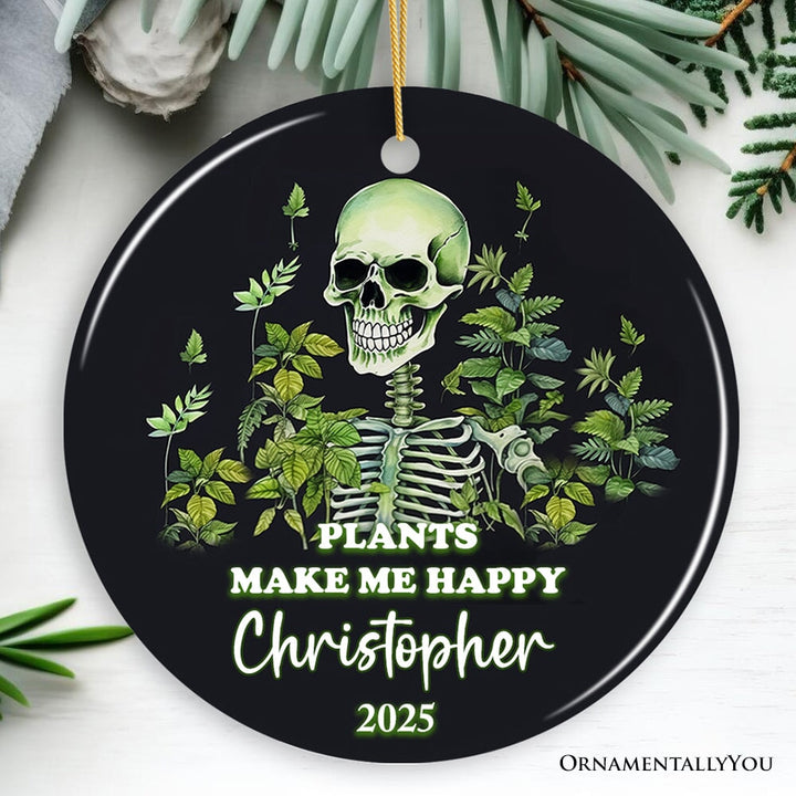 Plants Make Me Happy Skeleton Personalized Ornament, Funny Christmas Gift Ceramic Ornament OrnamentallyYou Circle