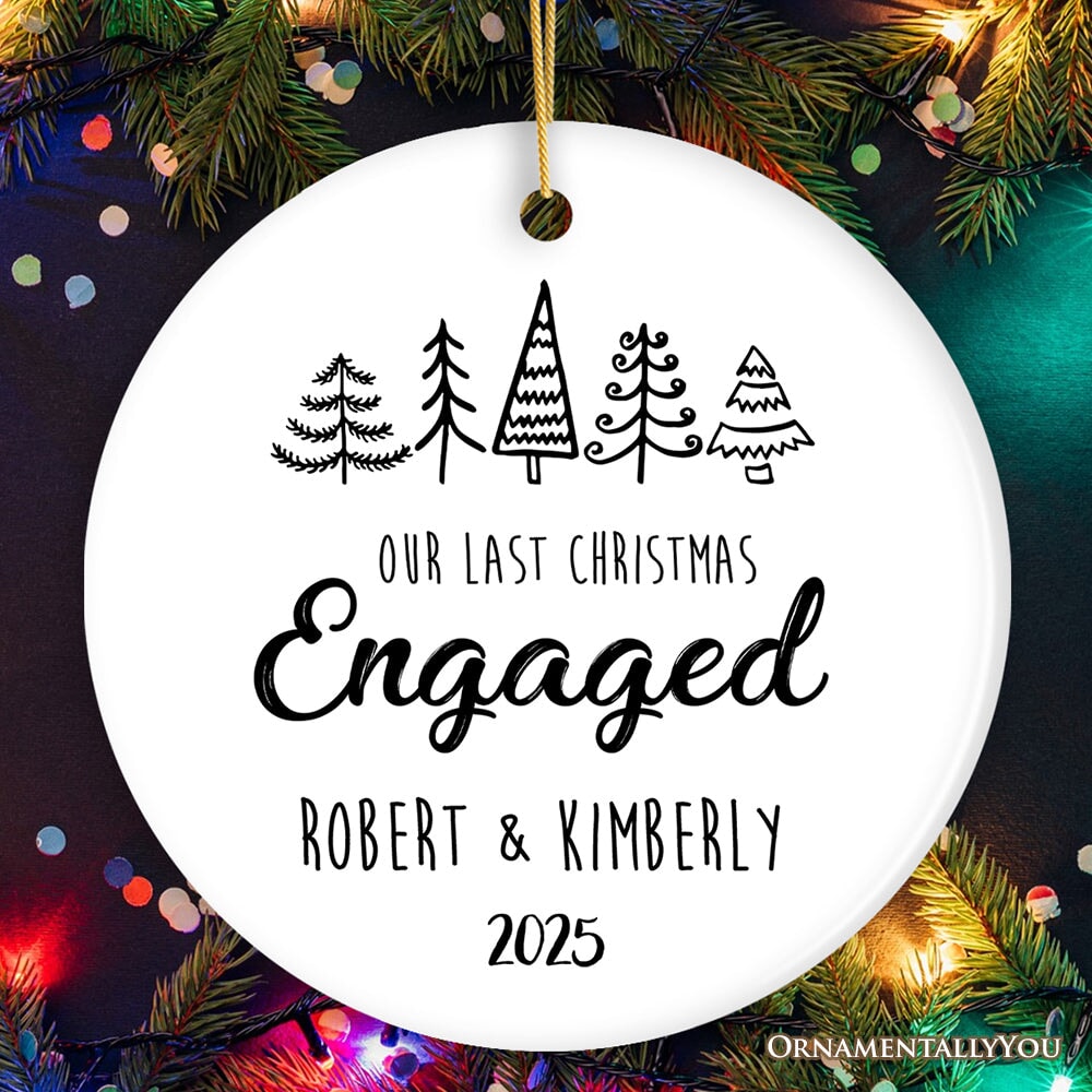 Our Last Christmas Engaged Personalized Ornament, Last Time Spent Together Before Marriage Ceramic Ornament OrnamentallyYou Circle