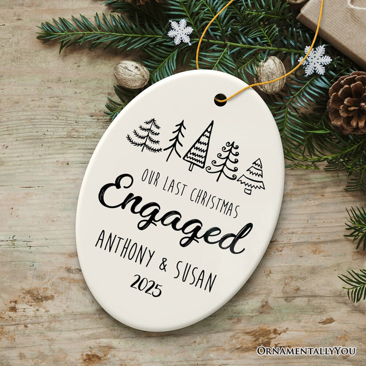 Our Last Christmas Engaged Personalized Ornament, Last Time Spent Together Before Marriage Ceramic Ornament OrnamentallyYou Oval