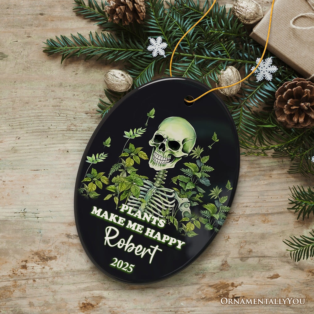 Plants Make Me Happy Skeleton Personalized Ornament, Funny Christmas Gift Ceramic Ornament OrnamentallyYou Oval