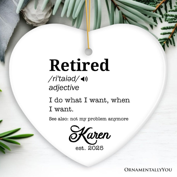 Definition of Retired Gift, Funny Personalized Ornament for Retiree Ceramic Ornament OrnamentallyYou Heart