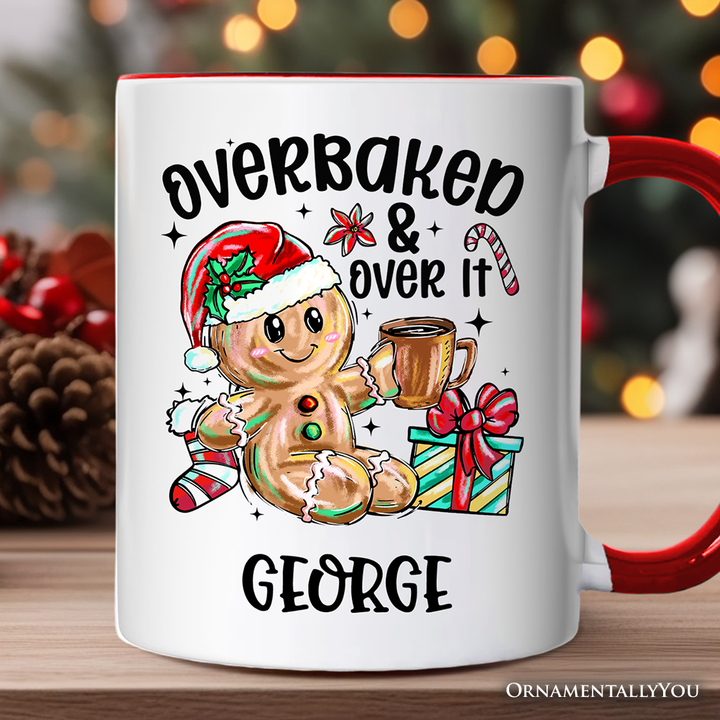 Overbaked & Over It Gingerbread Personalized Mug, Tired Christmas Funny Holiday Gift with Custom Name