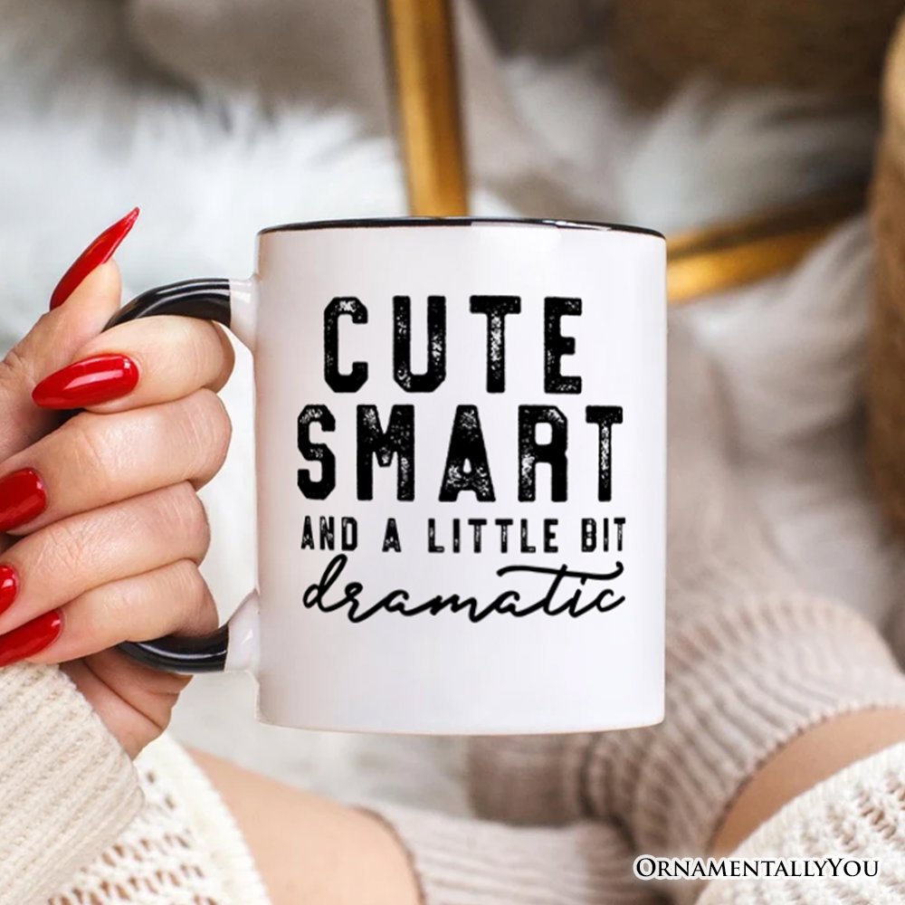 Cute Smart and a Little Bit Dramatic Personalized Mug, Funny Minimalist Gift with Custom Name Personalized Ceramic Mug OrnamentallyYou