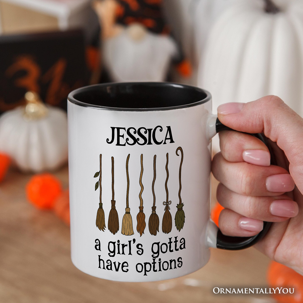 A Girl’s Gotta Have Options Witch Personalized Mug, Funny Halloween Broomstick Gift for Witches with Custom Name