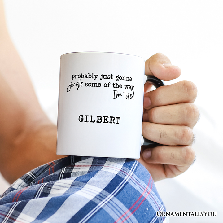 Probably Just Gonna Jingle Some of the Way Personalized Mug, Funny Lazy Christmas Gift with Custom Name