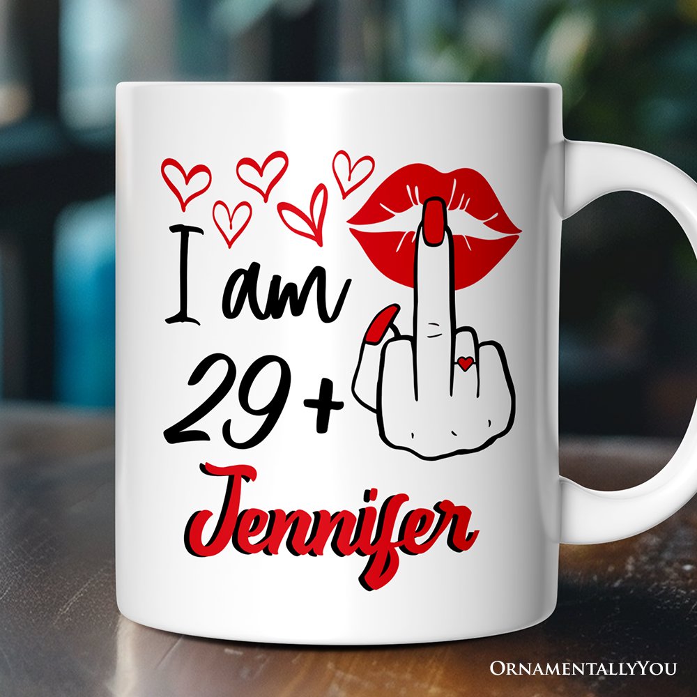 30 Birthday Personalized Mug For Women, 29 Plus Sarcastic Gift With Custom Name Personalized Ceramic Mug OrnamentallyYou 12oz Mug Customized