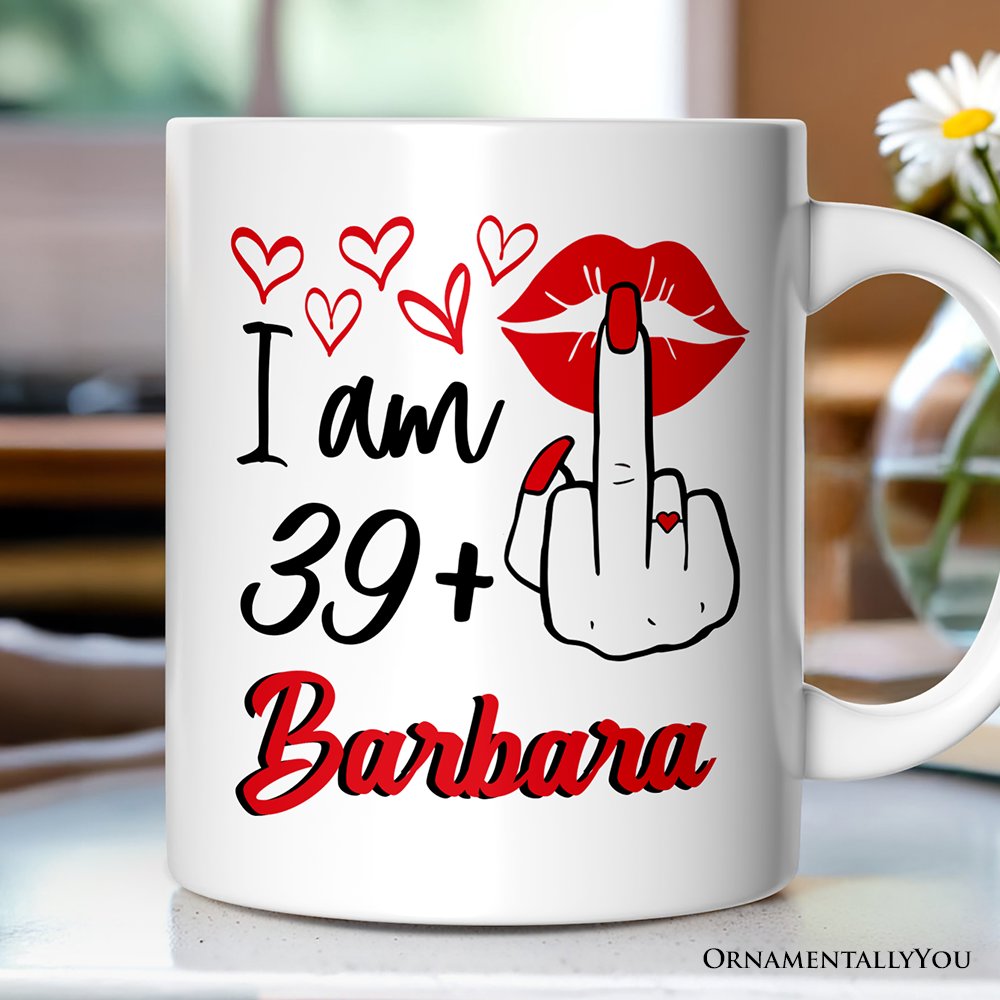 40 Birthday Personalized Mug For Women, 39 Plus Sarcastic Gift With Custom Name Personalized Ceramic Mug OrnamentallyYou Customized