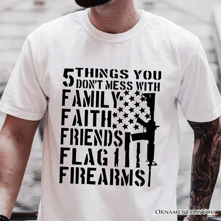 5 Things You Don’t Mess With Dad T-Shirt, Black and White Patriotic Father Tee with Bold Statement T-Shirts OrnamentallyYou
