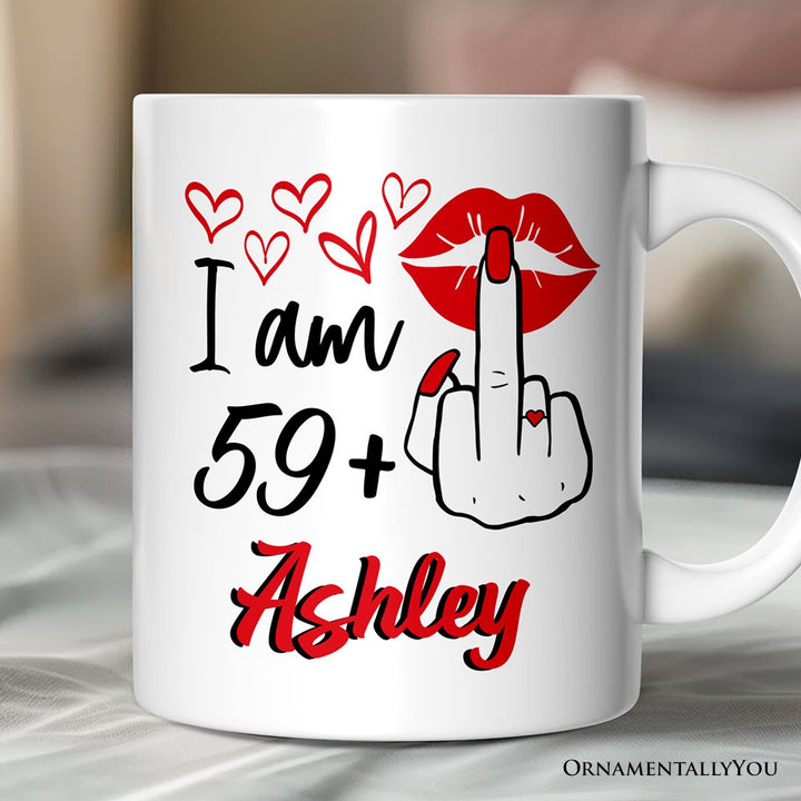 60 Birthday Personalized Mug For Women, 59 Plus Sarcastic Gift With Custom Name Personalized Ceramic Mug OrnamentallyYou Customized