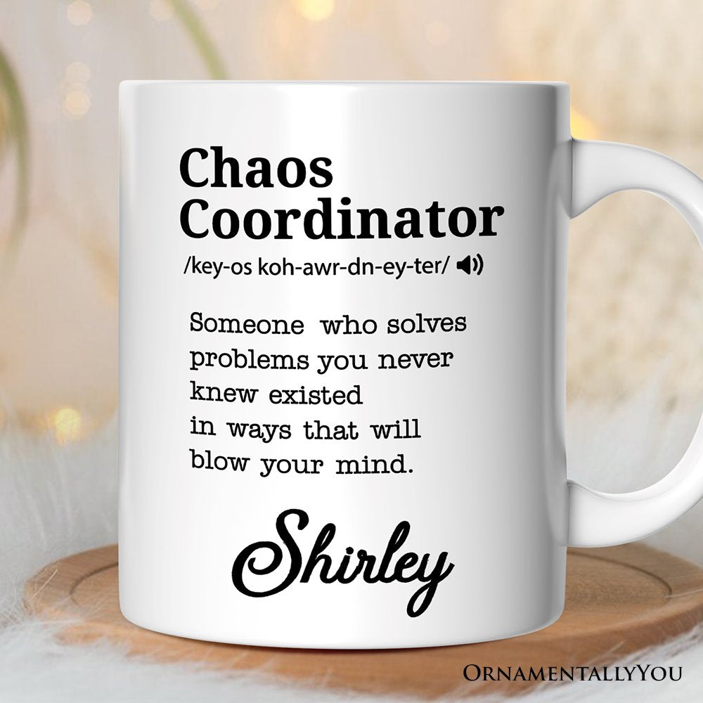 Chaos Coordinator Definition Personalized Mug, Funny Gift For Her With Name Personalized Ceramic Mug OrnamentallyYou 12oz Mug Customized