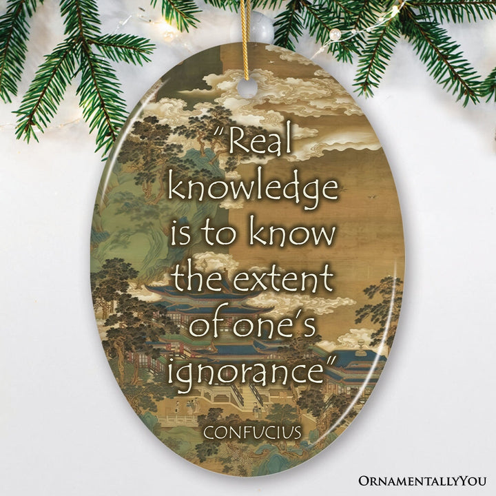 Confucius Wisdom on Ignorance Ceramic Ornament, Self Reflection Quote Decor And Gift Ceramic Ornament OrnamentallyYou Oval