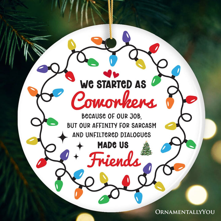 Coworkers Become Friends Quote Ornament, Christmas Appreciation Gift for Office Work Friends Ceramic Ornament OrnamentallyYou Circle