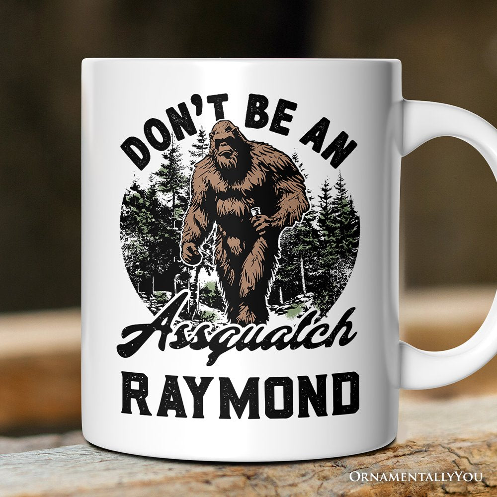 Don't Be a Sasquatch Personalized Mug, Funny Retro Bigfoot Camping Dad Gift With Custom Name Personalized Ceramic Mug OrnamentallyYou Customized