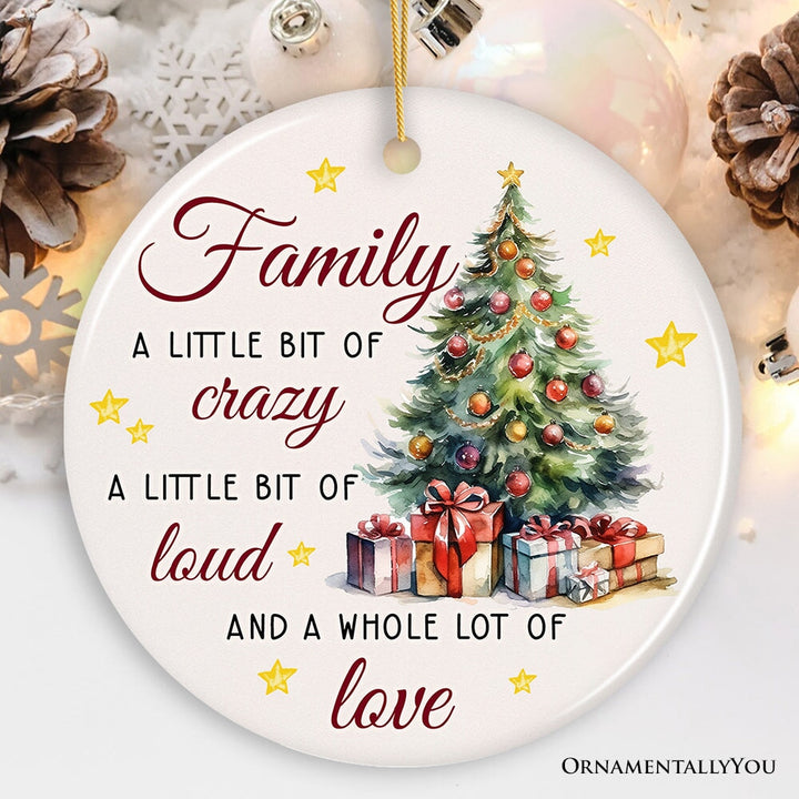 Funny Family Quote Ornament, Artistic Christmas Appreciation Gift and Tree Decor Ceramic Ornament OrnamentallyYou Circle