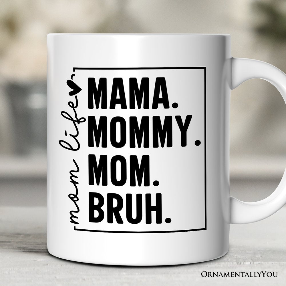 Funny Mom's Life Mug, Minimalist Stylish Gift For Mothers Personalized Ceramic Mug OrnamentallyYou