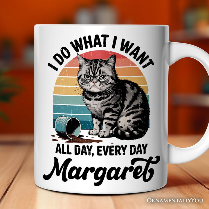 I Do What I Want Cat Personalized Mug, Retro Sarcastic Cat Lover Gift With Custom Name Personalized Ceramic Mug OrnamentallyYou 12oz Mug Customized