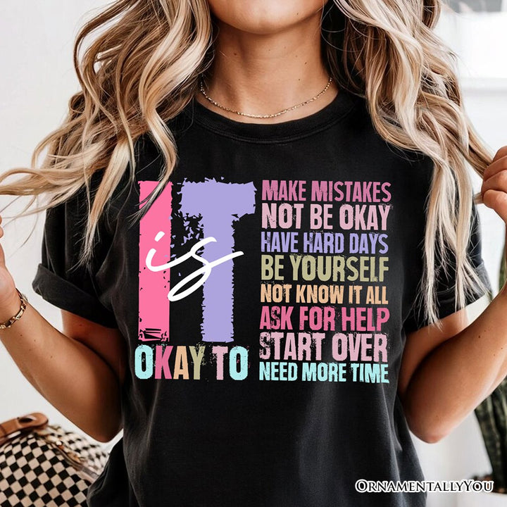 It's Okay To Mental Health T-Shirt, White and Black Tee with Positive Affirmations T-Shirts OrnamentallyYou