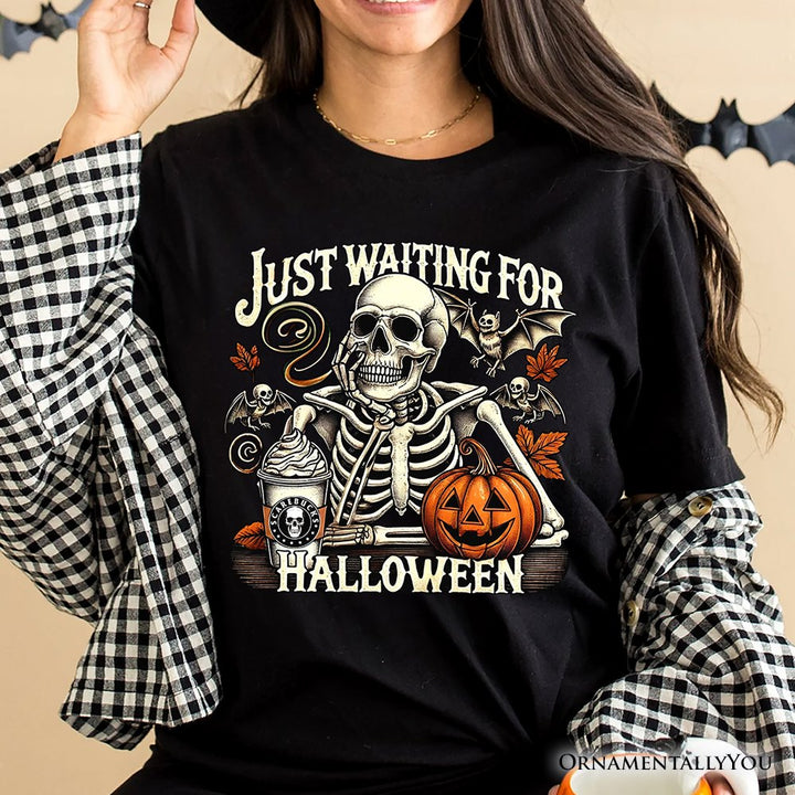 Just Waiting for Halloween T-Shirt, Spooky Skeleton Tee for Autumn Season T-Shirts OrnamentallyYou