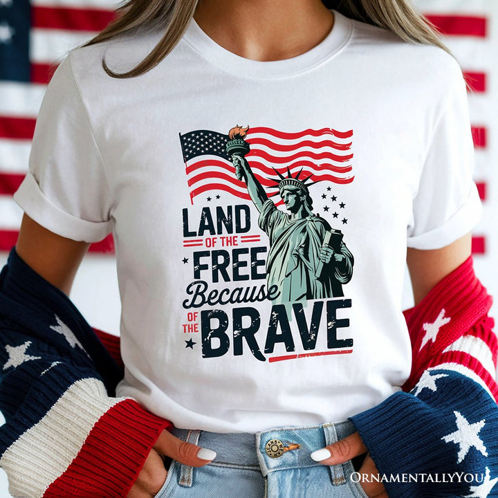 Land of the Free Because of the Brave T-Shirt, 4th of July Statue of Liberty Tee T-Shirts OrnamentallyYou