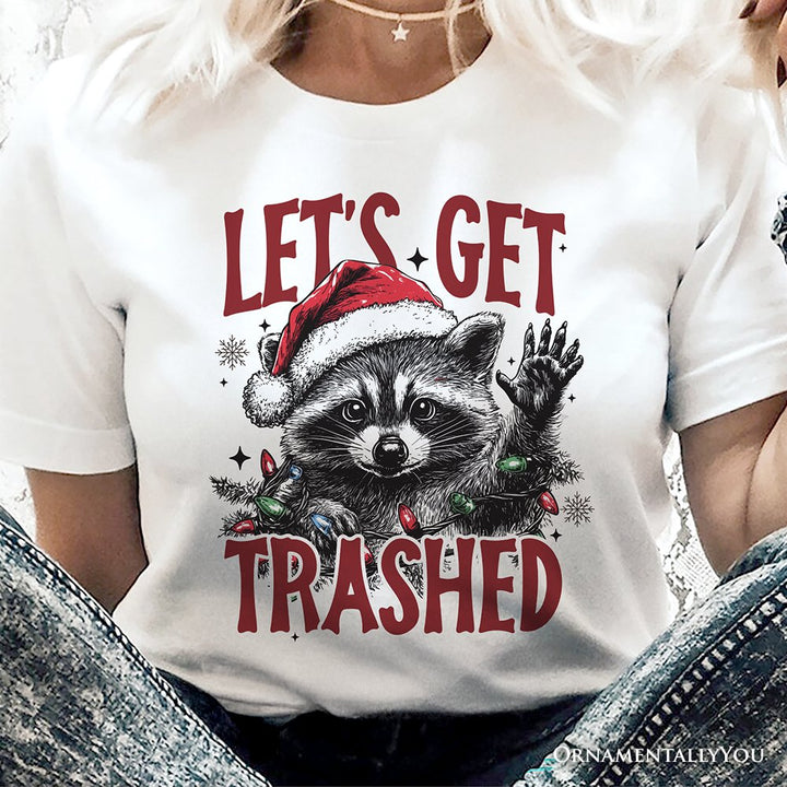 Let's Get Trashed Christmas Raccoon T‑Shirt, Funny Tee for Feral Women T-Shirts OrnamentallyYou