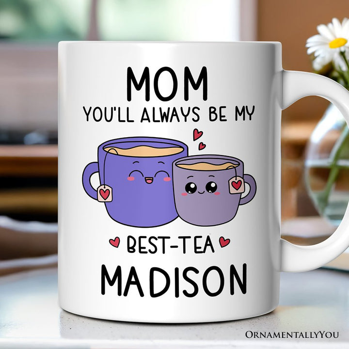 Mom Best-Tea Personalized Mug, Mother Best Friend Gift From Adults Children's With Custom Name Personalized Ceramic Mug OrnamentallyYou Customized