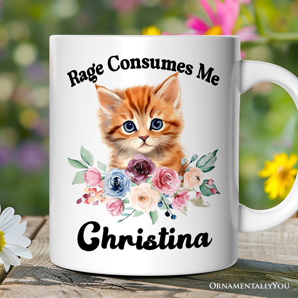 Rage Consumes Me Personalized Mug, Sarcastic Kitten Lover Gift With Custom Name Personalized Ceramic Mug OrnamentallyYou 12oz Mug Customized