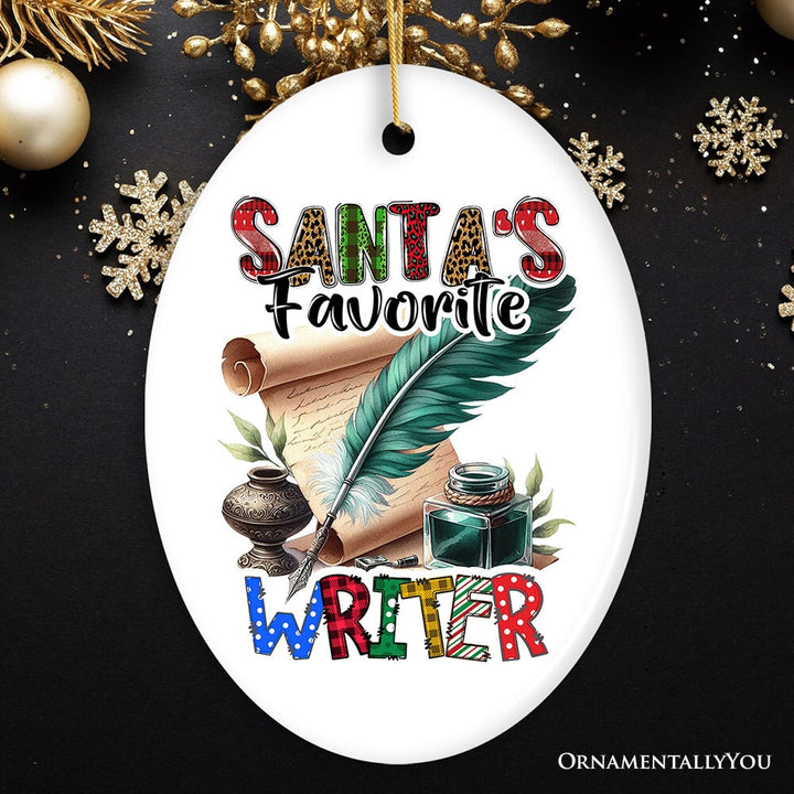 Santa's Favorite Writer Ornament, Christmas Appreciation Gift for Author Ceramic Ornament OrnamentallyYou Oval