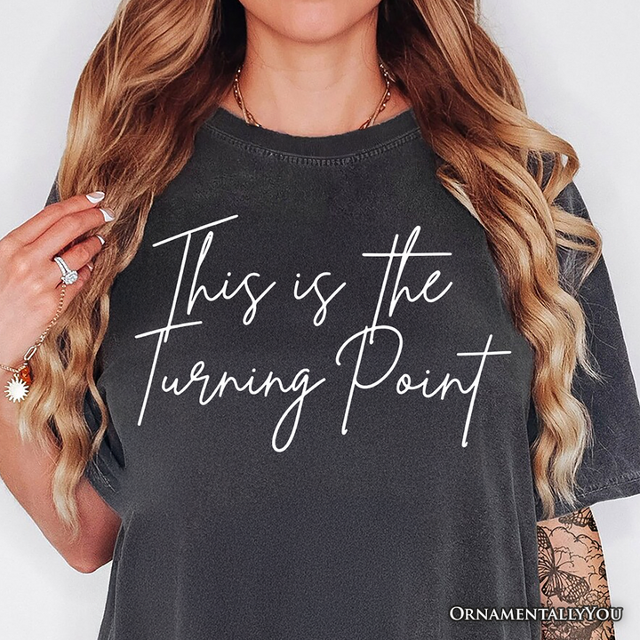 This Is the Turning Point T-Shirt, Motivational Patriotic Quote Tee