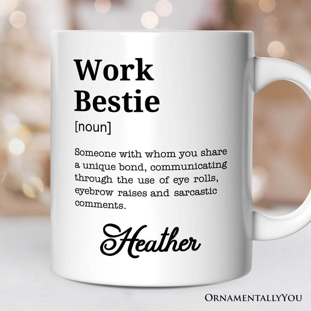 Work Bestie Definition Personalized Mug, Funny Coworker Gift with Custom Name Personalized Ceramic Mug OrnamentallyYou 12oz Mug Customized