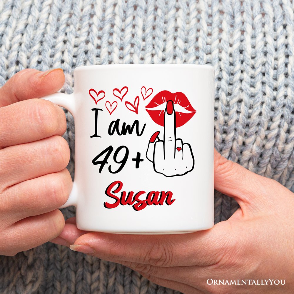 50 Birthday Personalized Mug For Women, 49 Plus Sarcastic Gift With Custom Name Personalized Ceramic Mug OrnamentallyYou