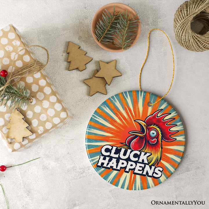 Cluck Happens Rooster with Humor Ornament, Quirky Retro Christmas Gift Ceramic Ornament OrnamentallyYou