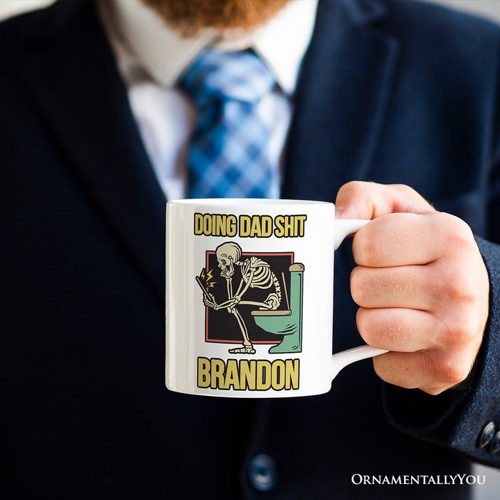Doing Dad Stuff Personalized Mug, Funny Toilet Skeleton Gift For Dad With Custom Name Personalized Ceramic Mug OrnamentallyYou