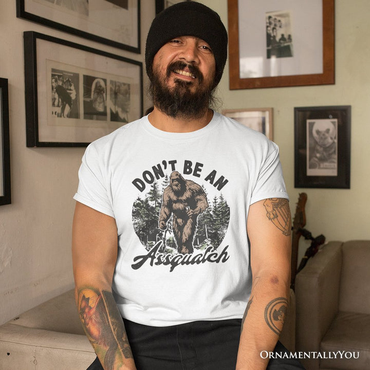 Don't Be a Sasquatch Funny T-Shirt, Retro Bigfoot White and Natural Tee for Outdoor and Camping Dads T-Shirts OrnamentallyYou