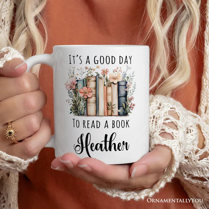 Floral Books Personalized Mug, It's a Good Day To Read a Book Reader Bookwork Gift With Custom Name Personalized Ceramic Mug OrnamentallyYou