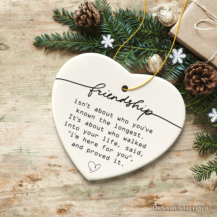 Friends are Here For You Quote Ornament, Sentimental Friendship Christmas Gift Ceramic Ornament OrnamentallyYou