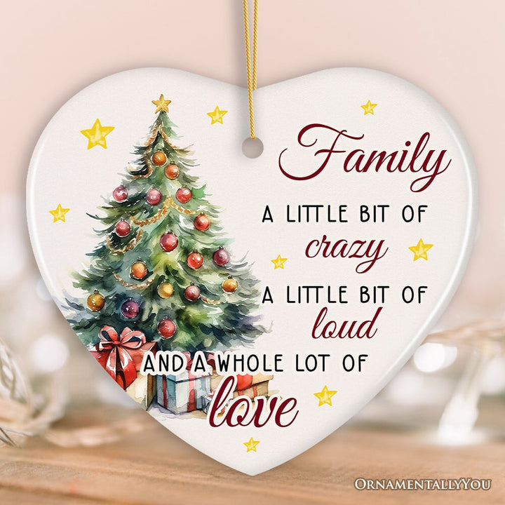 Funny Family Quote Ornament, Artistic Christmas Appreciation Gift and Tree Decor Ceramic Ornament OrnamentallyYou Heart