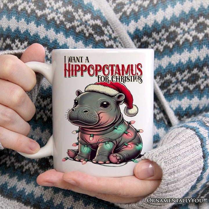 I Want a Hippopotamus For Christmas Personalized Mug, Cute Baby Hippo Xmas Gift with Custom Name Personalized Ceramic Mug OrnamentallyYou 12oz Mug Non-Custom