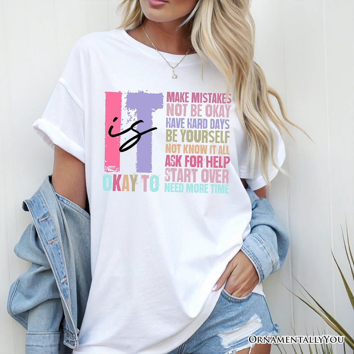 It's Okay To Mental Health T-Shirt, White and Black Tee with Positive Affirmations T-Shirts OrnamentallyYou