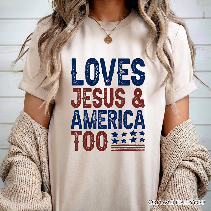 Loves Jesus and America Too T-Shirt, Patriotic Tee for Proud Americans T-Shirts OrnamentallyYou