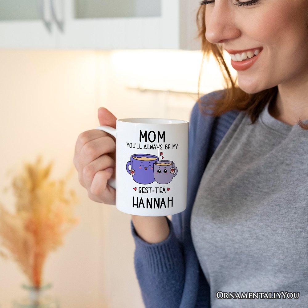 Mom Best-Tea Personalized Mug, Mother Best Friend Gift From Adults Children's With Custom Name Personalized Ceramic Mug OrnamentallyYou