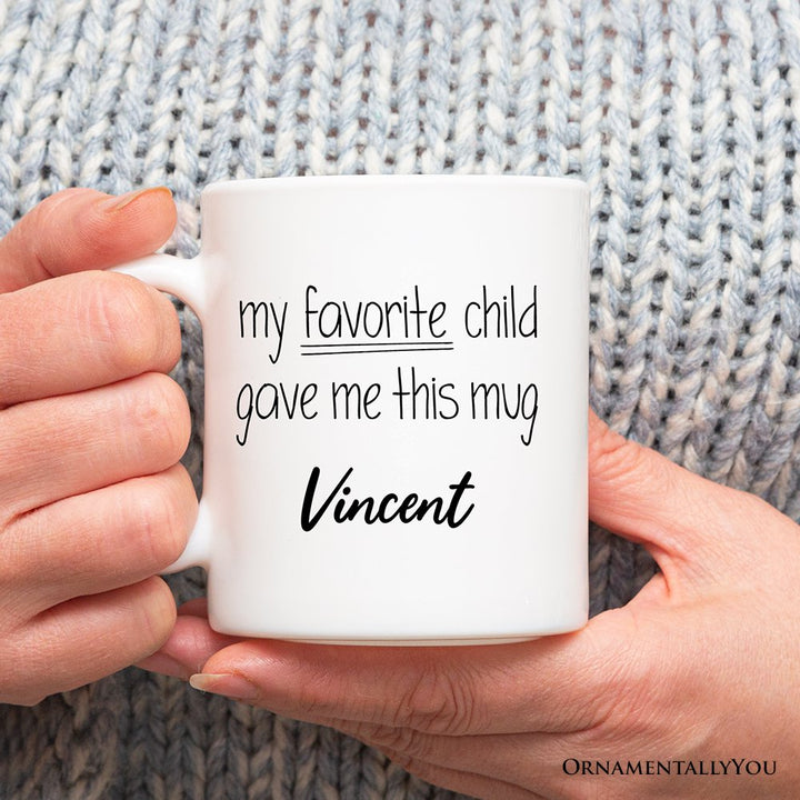 My Favorite Child Gave Me This Mug Personalized Mug, Playful Gift For Mom With Custom Name Personalized Ceramic Mug OrnamentallyYou