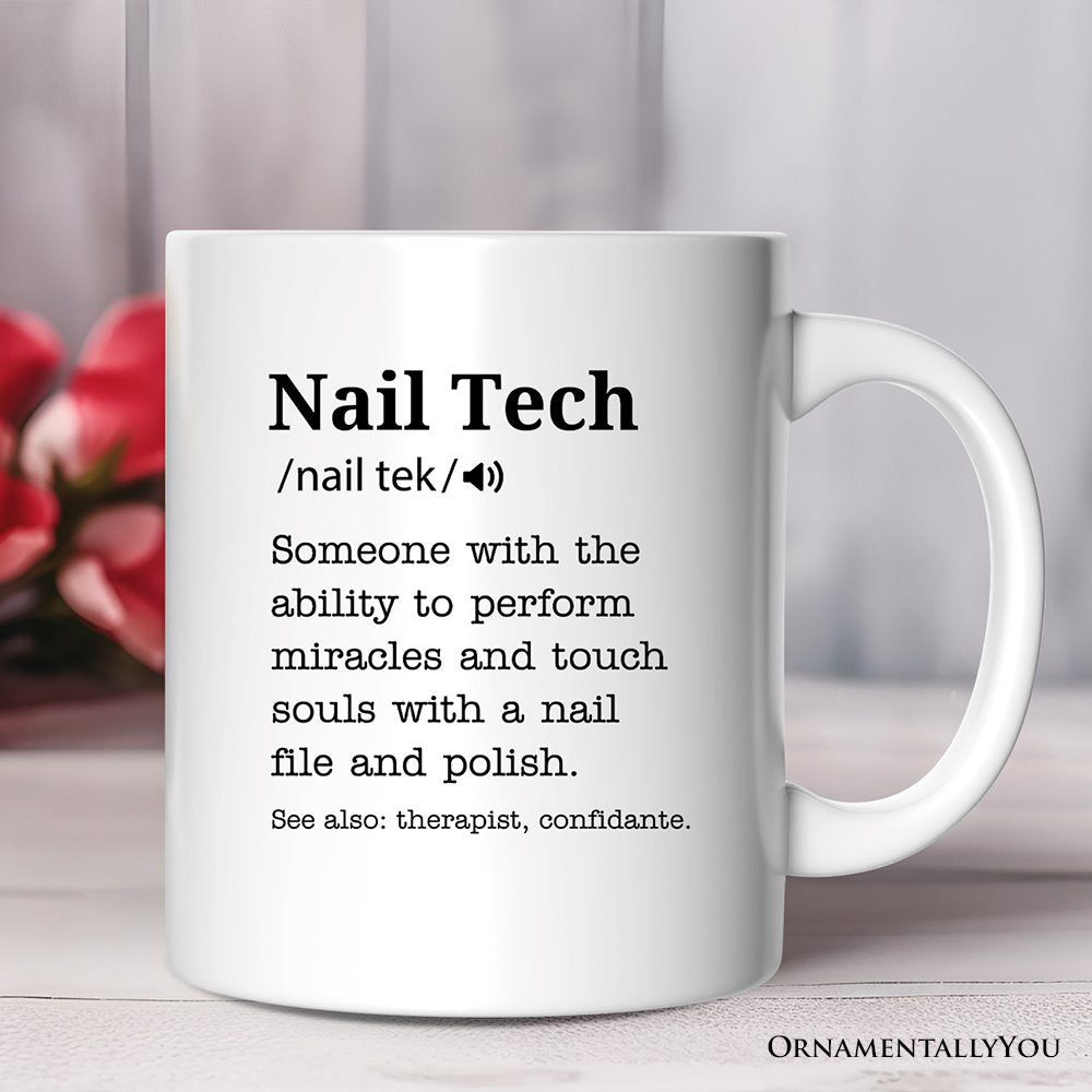 Nail Tech Definition Personalized Mug, Funny Nail Hustler Gift With Custom Name Personalized Ceramic Mug OrnamentallyYou 12oz Mug Non-Custom