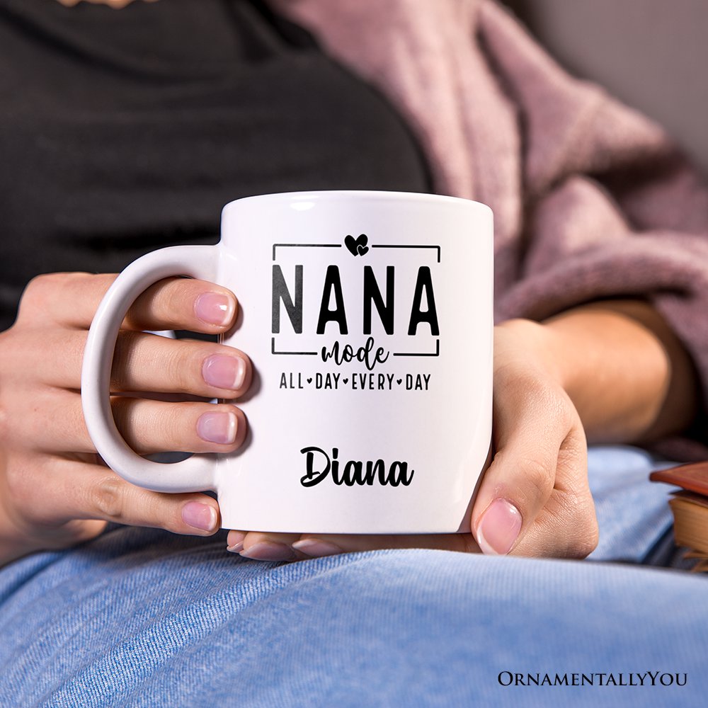 Nana Mode Personalized Mug, All Day Every Day Grandma Gift With Custom Name Personalized Ceramic Mug OrnamentallyYou