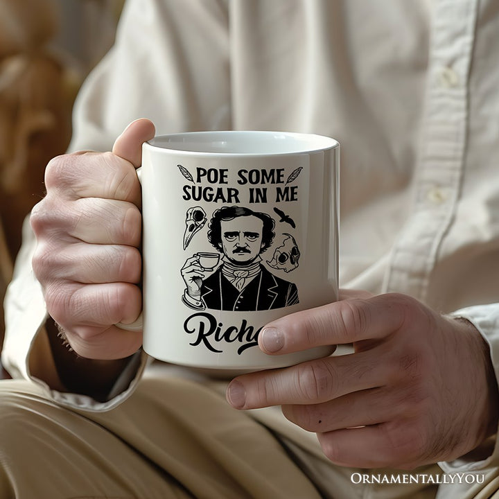 Poe Some Sugar On Me Personalized Mug, Edgar Allan Poe Literature Lover Gift With Custom Name Personalized Ceramic Mug OrnamentallyYou