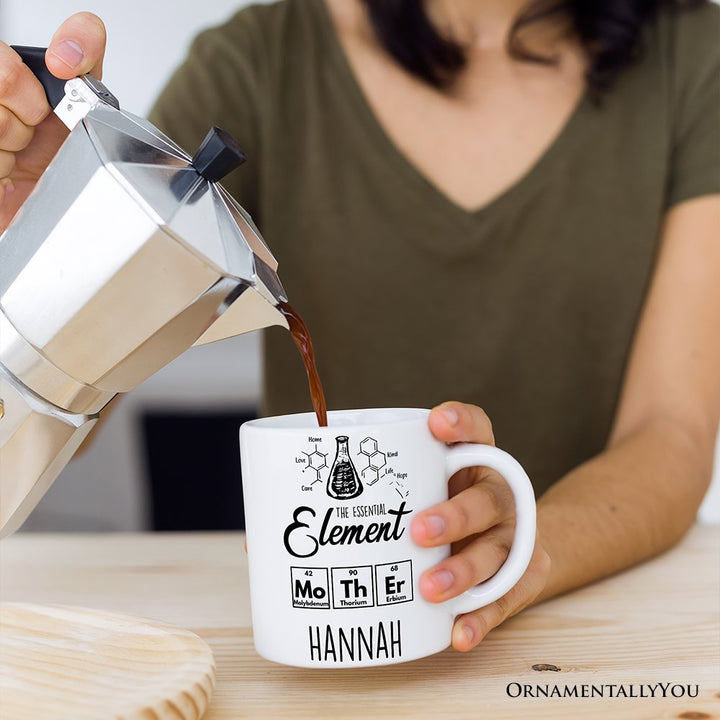 The Essential Element Mother Personalized Mug, Science Chemistry Periodic Table Gift For Mom With Custom Name Personalized Ceramic Mug OrnamentallyYou