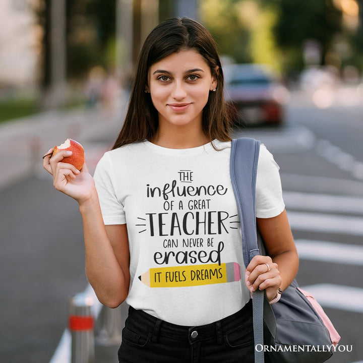The Influence of a Great Teacher T-Shirt, Appreciation White Tee for Educators and Teacher T-Shirts OrnamentallyYou